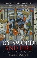 By Sword and Fire: Cruelty and Atrocity in Medieval Warfare 01 Edition