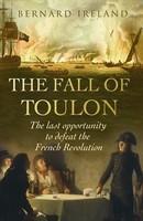 The Fall of Toulon: The Last Opportunity to Defeat the French Revolution (Cassell Military Paperbacks)