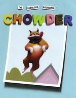 The Fabulous Bouncing Chowder (A Chowder Book)