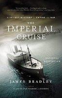 The Imperial Cruise: A Secret History of Empire and War Reprint Edition