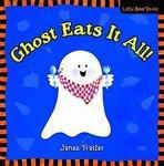 Ghost Eats It All!: Little Boo! Books