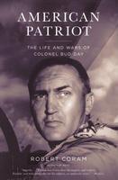 American Patriot: The Life and Wars of Colonel Bud Day Reprint Edition