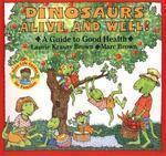 Dinosaurs Alive and Well!: A Guide to Good Health Reprint Edition