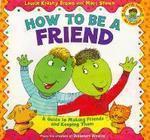 How to Be a Friend: A Guide to Making Friends and Keeping Them (Dino Life Guides for Families)