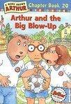 Arthur and the Big Blow-Up 1st  Edition