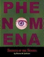 Phenomena: Secrets of the Senses