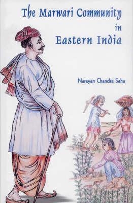 The Marwari Community in Eastern India: A Historical Survey Focusing North Bengal