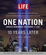 LIFE One Nation: America Remembers September 11, 2001, 10 Years Later