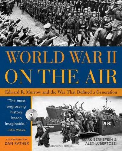 World War II on the Air: Edward R. Murrow and the Broadcasts That Riveted a Nation