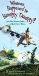 Whatever Happened to Humpty Dumpty?