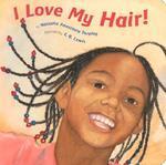 I Love My Hair! BRDBK 1st Edition
