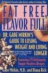 Fat Free, Flavor Full: Dr. Gabe Mirkin's Guide to Losing Weight & Living Longer