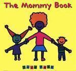 The Mommy Book 1st Edition