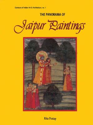 Panorama of Jaipur Paintings (Contours of Indian art & architecture)