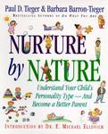 Nurture by Nature: Understand Your Child's Personality Type - And Become a Better Parent 1st Edition