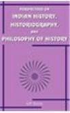 Perspectives on Indian History, Histriography, and Philosophy of History