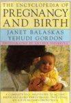 The Encyclopedia of Pregnancy and Birth: A Complete Self Help Guide to Active Birth and Early Parenthood, Including an A-Z of Modern Obstetrics (Macdonald Encyclopedia)