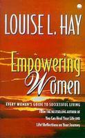 Empowering Women: Every Womans Guide To Successful Living New Ed Edition