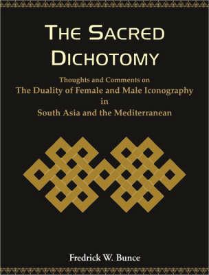 The Sacred Dichotomy: Thoughts and Comments on the Dutality of Female and Male Iconography in South Asia and the Mediterranean