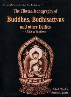 The Tibetan Iconography of Buddhas, Bodhisattvas, and Other Deities: A Unique Pantheon