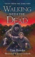 TALES FROM THE DARK SIDE: WALKING WITH THE DEAD