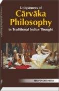 Uniqueness of Carvaka Philosophy in Indian Traditional Thought