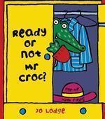 Ready or Not Mr Croc?