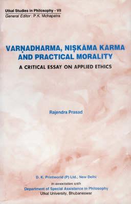 Varnadharma, Niskama Karma and Practical Moraltiy