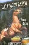 HORSES OF HALF MOON RANCH: RODEO ROCKY illustrated edition Edition