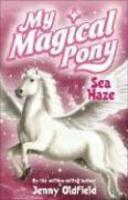 MY MAGICAL PONY: 10: SEA HAZE