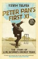 Peter Pan's First XI: The Extraordinary Story of J.M