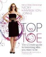 Top to Toe: The Ultimate Guide to Becoming Who You Want to Be