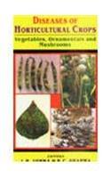Diseases of Horticultural Crops: Vegetables Ornamentals and Mushrooms