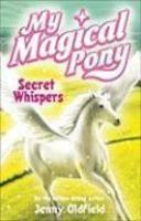 MY MAGICAL PONY: 14: SECRET WHISPERS