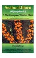 Seabuckthorn (Hippophae L.): Botany, Harvesting and Processing Technologies v. 1: A Multipurpose Wonder Plant