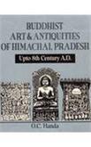Buddhist Art & Antiquities of Himachal Pradesh: Up to 8th Century A.D.