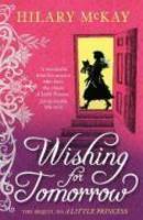 WISHING FOR TOMORROW: THE SEQUEL TO THE LITTLE PRINCESS