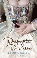 Desperate Duchesses Reprint Edition