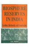 Biosphere Reserves In India, Landuse, Biodiversity and Conservation