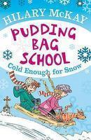 PUDDING BAG SCHOOL: COLD ENOUGH FOR SNOW