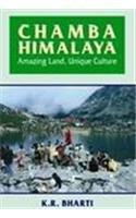 Chamba Himalaya: Amazing Land, Unique Culture