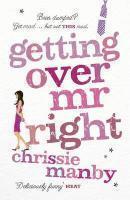 GETTING OVER MR RIGHT