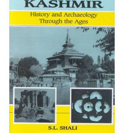 Kashmir- History and Archaeology Through the Ages