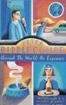 Around the World - On Expenses: I Came, I Saw, I Lost My Luggage New edition Edition