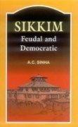 Sikkim: Feudal and Democratic