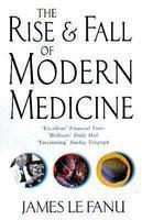 Rise & Fall of Modern Medicine New ed Edition