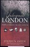 Underground London: Travels Beneath the City Streets New edition Edition