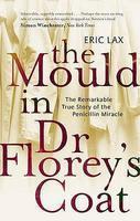 Mould in Dr Florey's Coat New edition Edition