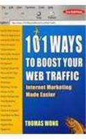 101 Ways to Boost Your Web Traffic: Internet Marketing Made Easier