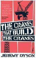 THE CRANES THAT BUILD THE CRANES